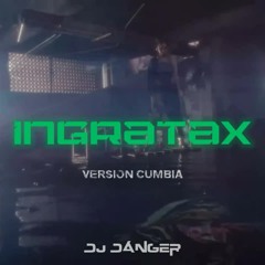 Ingratax - Paris (Version Cumbia) - Dj Danger
