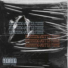RUNNING OUTTA TIME (Prod. Mario Alexander) [Rough]