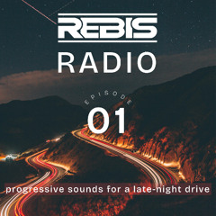 REBIS RADIO EPISODE 01 - progressive sounds for a late-night drive