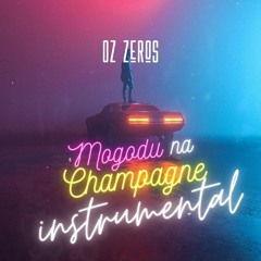 Mogodu na Champagne [Instrumental by Oz Zeros]