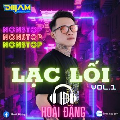 NST - Lạc Lối Vol.1 - DJ Hoài Đặng