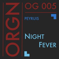 OG 005 // Peyruis - Night Fever