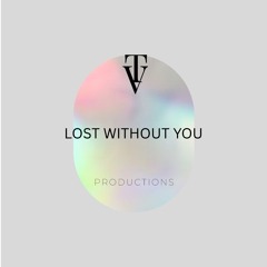 Lost without you