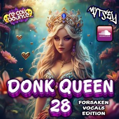 Donk Queen 28 Forsaken Edition