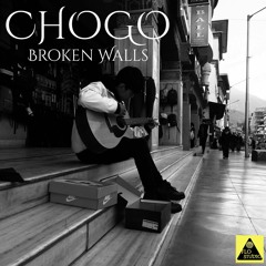 CHOGO - BROKEN WALLS