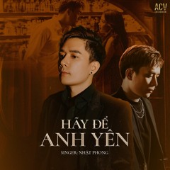 Hãy Để Anh Yên