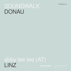 Abby Lee Tee (AT) | DONAU soundwalk | RIVERSSSOUNDS | dec 2020