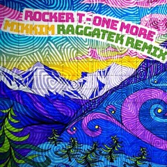Rocker T - One More (MikkiM Raggatek Remix)