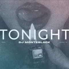DJ MonteBlack - Tonight [Free Download]