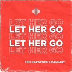 Tom Crawford x Manhart - Let Her Go (Hypertechno Version)[Buy = Free Download]