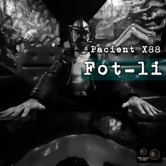 Pacient X88 - Fot-li (Original Mix)