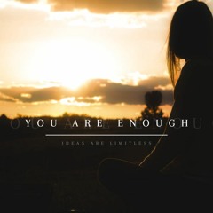 You Are Enough