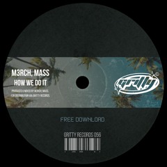 M3RCH, MASS - How We Do It [GR056]