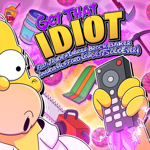 Stream Get That Idiot (feat. Jayden Libran, Brock Baker, Amanda