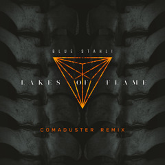 Lakes of Flame (Comaduster Remix)