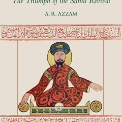 [GET] EBOOK ☑️ Saladin: The Triumph of the Sunni Revival by  A. R. Azzam EBOOK EPUB K