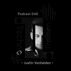 Justin Vanheiden @ TechnoTreiben Podcast 040