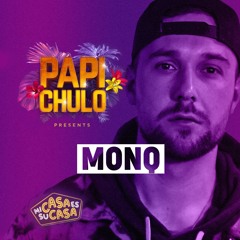 Monq (DJ Set) X Papi Chulo