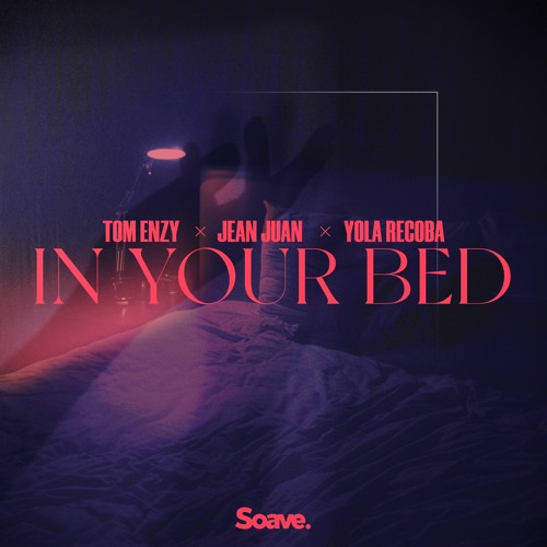 Tom Enzy, Jean Juan & Yola Recoba - In Your Bed