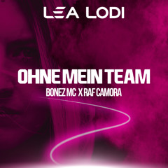 Bonez MC,RAF Camora - Ohne Mein Team (Lea Lodi Remix)