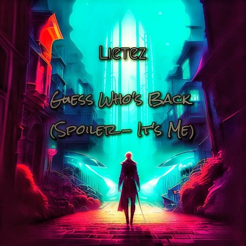 Stream Guess Who's Back (Spoiler - It's Me) by Lietez | Listen online for  free on SoundCloud