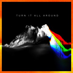 Turn It All Around