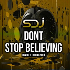 Dont Stop Believing - SDJ & Darren Tyler