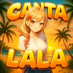 CANTA LALA (Super Slowed)