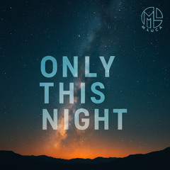 Only this night - M LUCA