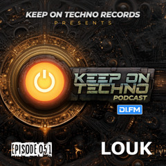Keep On Techno Podcast 051 - Louk
