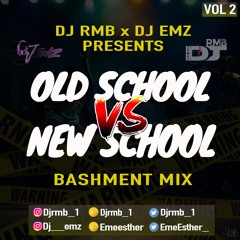#NEWSCHOOLVSOLDSCHOOL [Vol 2]: Bashment Mix 2019 || Mixed By @Djrmb_1 & @EmeEsther_