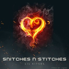 Snitches N Stitches [Prod: Lexos]