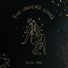 The Universe Loves - Silviu Trik ft. PARTYNEXTDOOR
