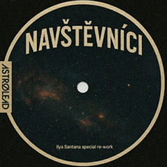 Návštěvníci (Ilya Santana special re-work)