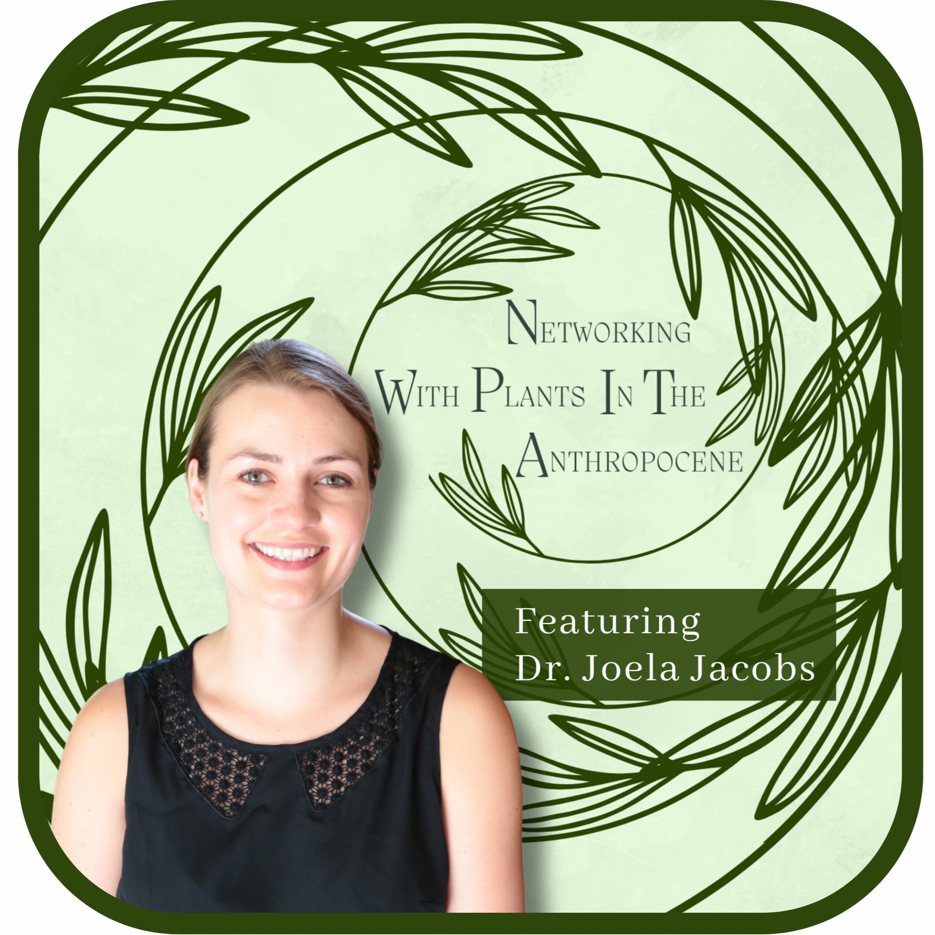 Podcast Networking with Plants in the Anthropocene