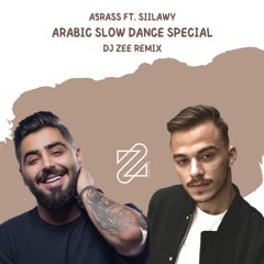 A5rass الاخرس ft. Siilawy سيلاوي - Arabic Slow Dance Special مكس سلو عربي (DJ Zee Remix 2024)
