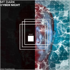 PREMIERE : MT Dark - Cyber Night (Original Mix) [Three Records UK]