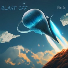 R3tro Riq- Blast Off [Prod. By Zyeq]