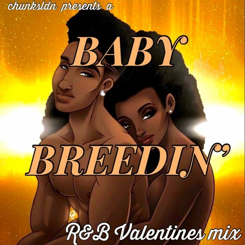 Baby Breedin’ R&B Valentines Mix || @DJChunksLDN