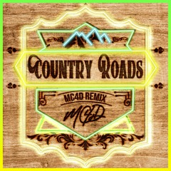 Country Roads (MC4D Remix)