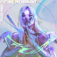 Future Technology w/Nezzox [OUT ON SPOTIFY]