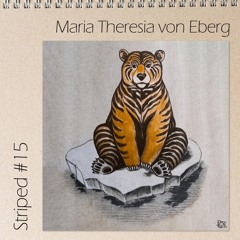 Striped #15 - Maria Theresia V. Eberg (Live Special - Mystic Creatures @ Abstrakt)