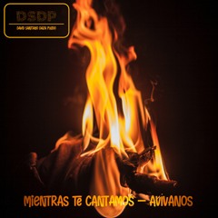 Mientras Te Cantamos - Avívanos