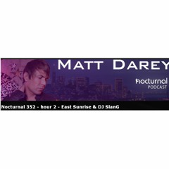 East Sunrise & DJ SlanG - guestmix @ Nocturnal by Matt Darey (05.05.2012)
