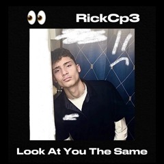 Look At You The Same