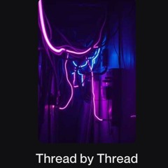 Thread By Thread