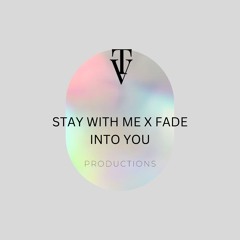 Stay with me x fade into you