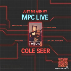 COLE SEER - JUST ME AND MY MPC LIVE