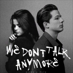 Charlie Puth - We Don't Talk Anymore( feat. Selena Gomez) remix