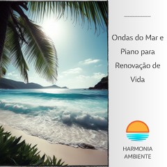 Fantasia Relaxante de Piano (Com Ondas do Mar)